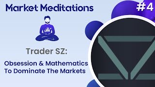 Use Mathematics to Dominate the Markets with Trader SZ | Market Meditations #4 thumbnail