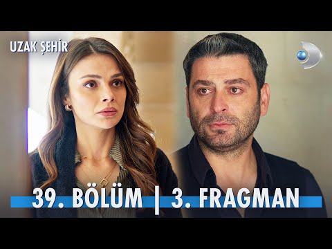 Uzak Şehir 39. Bölüm 3. Fragmanı                                                                                                                                                                                                                          