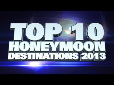 Top 10 Honeymoon Destinations 2013