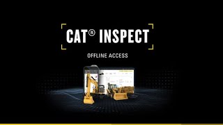 Cat® Inspect App – Offline Mode Capabilities