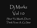 Dj Murkz Vol 10- Shut \