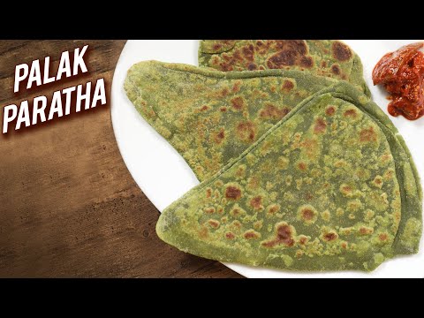 Palak Paratha | Healthy & Tasty Spinach Paratha | Indian Style Palak Ka Paratha Recipe | Varun