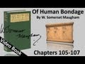 Chs 105-107 - Of Human Bondage by W. Somerset Maugham