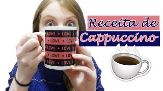 RECEITA: Cappuccino Caseiro