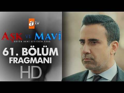 Aşk ve Mavi 61. Bölüm Fragmanı                                                                                                                                                                                                                            
