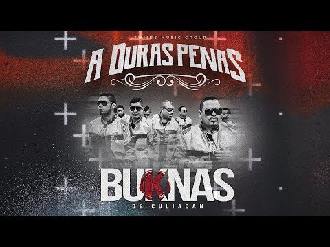 A duras penas - Buknas De Culiacan