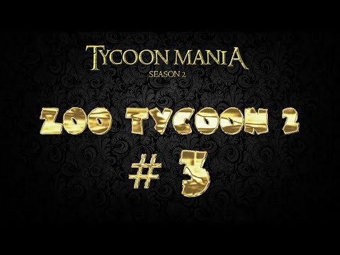 Lets Play Zoo Tycoon 2 (Tycoon Mania 2.0) - Part 3