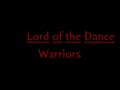 the lord of the dance   warriors