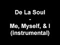 De La Soul - Me, Myself & I (instrumental)