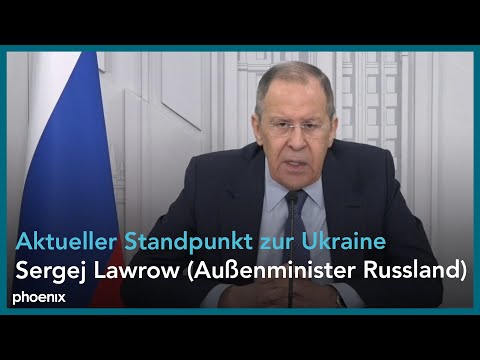 Der russische Auenminister Lawrow zur aktuellen Situation in der Ukraine