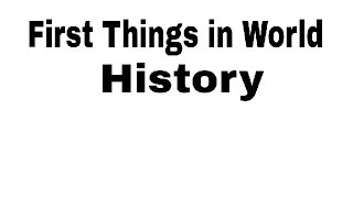 First Things In World History-SSC,Bank,Railway