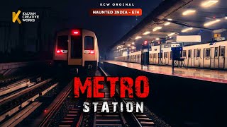 Metro Station - Haunted India  E74  Horror Story i