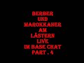 Part. 4 - Berber und Marokkaner am Lästern Live im BaseChat No3man Norman Part. 4 - Berber und Marokkaner am Lästern Live im BaseChat No3man Norman