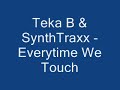 teka b & synth traxx - everytime we touch
