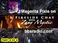 Zany Mystic interviews Magenta Pixie Part 4