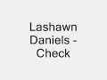 Lashawn Daniels - Check