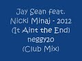 Jay Sean ft. Nicki Minaj - 2012 (neggy20 Club Mix)