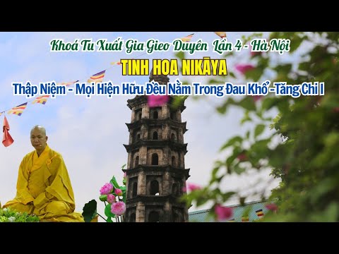 Tinh Hoa NIKAYA - Thập Niệm - Mọi Hiện Hữu Đều Nằm Trong Đau Khổ -Tăng Chi I