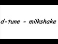 D-tune - Milkshake D-tune - Milkshake