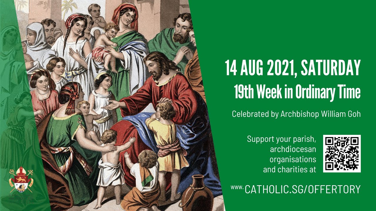 Catholic Singapore Mass 14th August 2021 Today Online - Saturday, 19th Week in Ordinary Time 2021