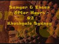 Samyar &amp; Ehsan - After Hours - 02 Khoshgele Sydney