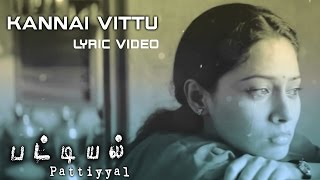 Kannai Vittu Lyric Video - Pattiyal  Bharath Pooja