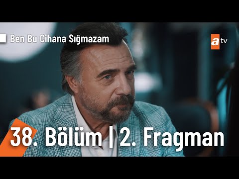 Ben Bu Cihana Sığmazam 38. Bölüm 2. Fragmanı                                                                                                                                                                                                              