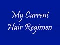 My Current Hair Regimen