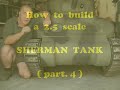How to build a 2/5th scale SHERMAN Tank. part 4