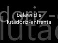 enfrenta-balawild e lutadoriz enfrenta-balawild e lutadoriz