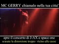 MC GERRY questo sei tu apertura concerto con j-ax www.mcgerry.com MC GERRY questo sei tu apertura concerto con j-ax www.mcgerry.com