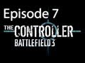 The Controller - Battlefield 3 - Episode 7 Leave No Man Behind