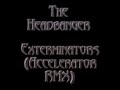 Exterminators(accelerator rmx) - The Headbanger