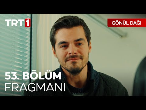 Gönül Dağı 53. Bölüm Fragmanı                                                                                                                                                                                                                             