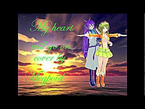 【Megpoid english】My heart will go on【VOCALOID3】
