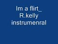 R.kelly_ im a flirt instrumental