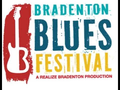 by - Blues Music Magazine is proud to be a hosting sponsor of the Bradenton Blues Festival and would like to thank everyone at Realize Bradenton, Manatee Educatio...