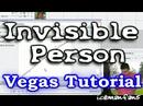 The Invisible Person - Sony Vegas Tutorial