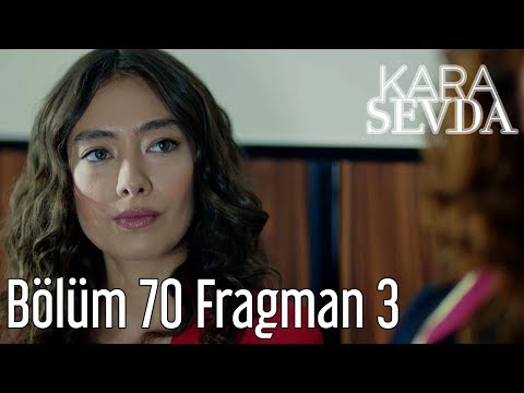 Kara Sevda 70. Bölüm 3. Fragmanı                                                                                                                                                                                                                          