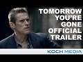 Tomorrow You're Gone - Trailer (UK Official)