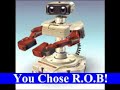 You Chose R.O.B You Chose R.O.B