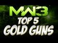 MW3 Online - Top 5 Gold Guns! ft a few suprise entries!