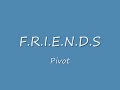 Friends Pivot