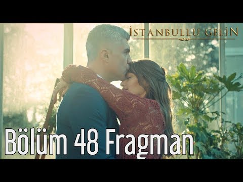 İstanbullu Gelin 48. Bölüm Fragmanı                                                                                                                                                                                                                       