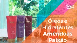 Óleos e Hidratantes de Amêndoas Paixão