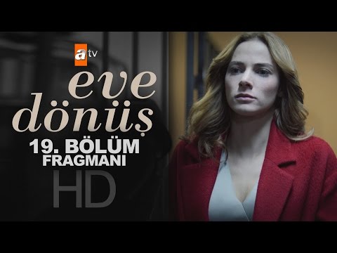 Eve Dönüş 19. bölüm fragmanı                                                                                                                                                                                                                              