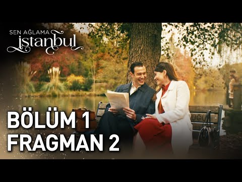 Sen Ağlama İstanbul 1. Bölüm Fragmanı                                                                                                                                                                                                                     