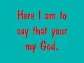 Here I Am To Worship