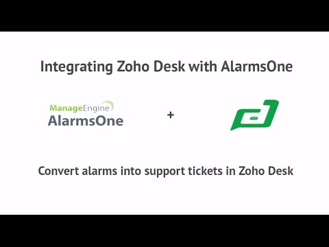 ManageEngine AlarmsOne and Zoho Desk Integration : IT Alert Management Made Easy.