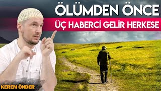 ölümden önce üç haberci gelir herkese... / kerem önder ölümden önce üç haberci gelir herkese... / kerem önder